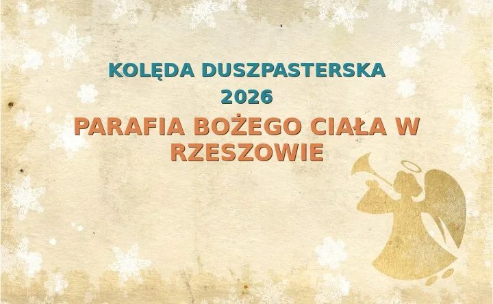 Parafia Bożego Ciała w Rzeszowie – harmonogram kolęd (wizyt duszpasterskich) 2025/2026