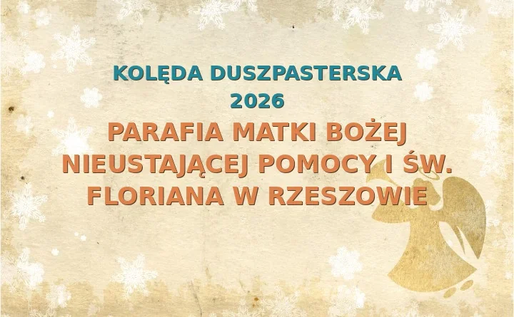 Parafia Matki Bożej Nieustającej Pomocy i św. Floriana w Rzeszowie – harmonogram kolęd (wizyt duszpasterskich) 2025/2026