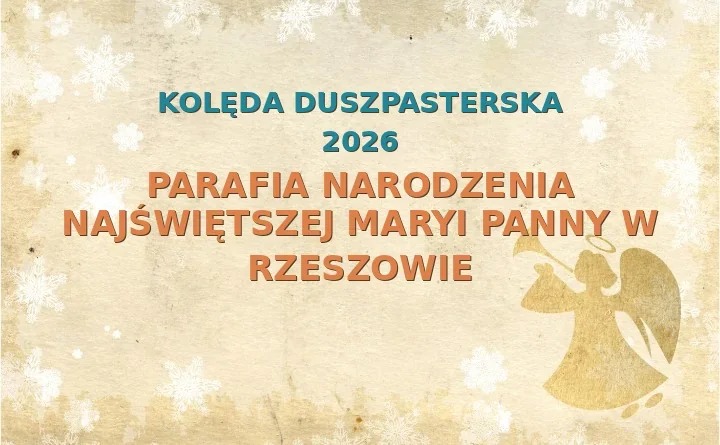 Parafia Narodzenia Najświętszej Maryi Panny w Rzeszowie – harmonogram kolęd (wizyt duszpasterskich) 2025/2026