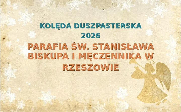 Parafia św. Stanisława Biskupa i Męczennika w Rzeszowie – harmonogram kolęd (wizyt duszpasterskich) 2025/2026