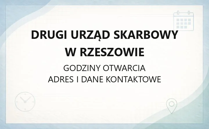 Drugi Urząd Skarbowy w Rzeszowie - kontakt, godziny, zasięg terytorialny i e-usługi