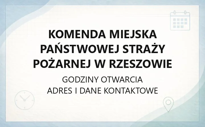 Komenda Miejska Państwowej Straży Pożarnej w Rzeszowie - kontakt, JRG, godziny, rekrutacja