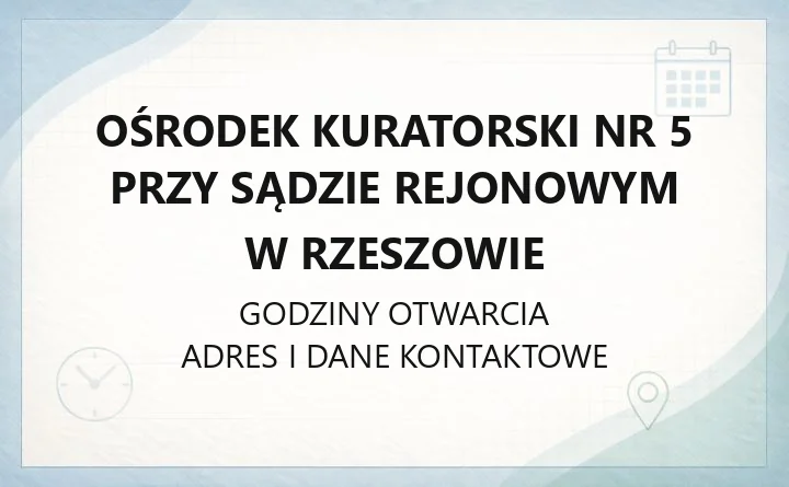 Ośrodek Kuratorski nr 5 przy Sądzie Rejonowym w Rzeszowie - kontakt, siedziby, dostępność
