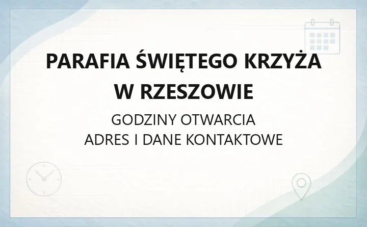 Parafia Świętego Krzyża w Rzeszowie - kontakt, historia, sanktuarium