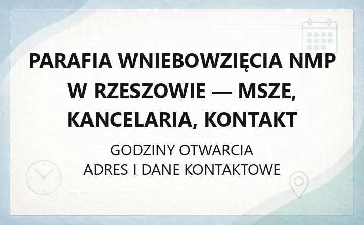 Parafia Wniebowzięcia NMP w Rzeszowie - msze, kancelaria, kontakt