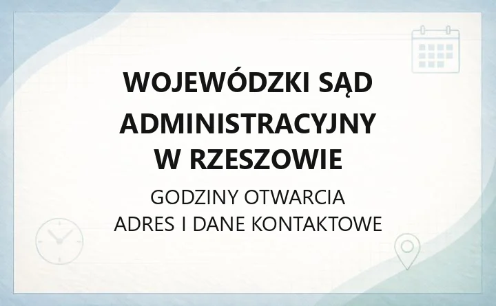 Wojewódzki Sąd Administracyjny w Rzeszowie - kontakt, wydziały, składanie pism