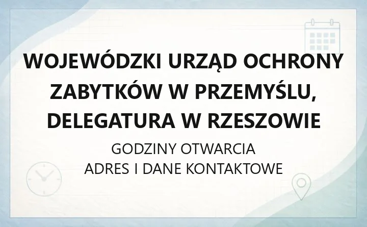 Wojewódzki Urząd Ochrony Zabytków w Przemyślu, Delegatura w Rzeszowie - kontakt i pozwolenia