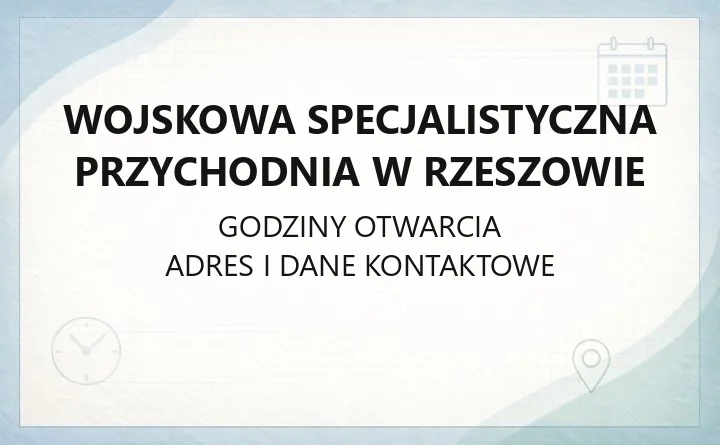 Wojskowa Specjalistyczna Przychodnia w Rzeszowie - kontakt, poradnie, rejestracja