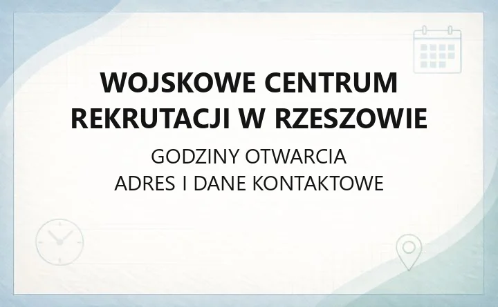 Wojskowe Centrum Rekrutacji w Rzeszowie - kontakt, telefony i godziny przyjęć