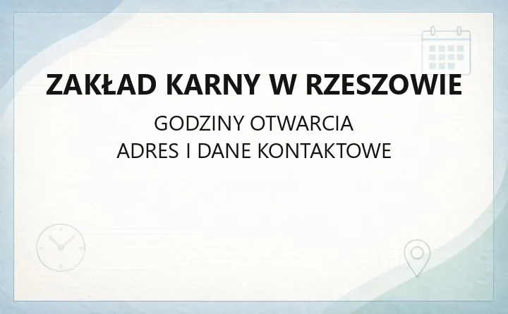 Zakład Karny w Rzeszowie - kontakt, adres i zasady pomocy dla osadzonych