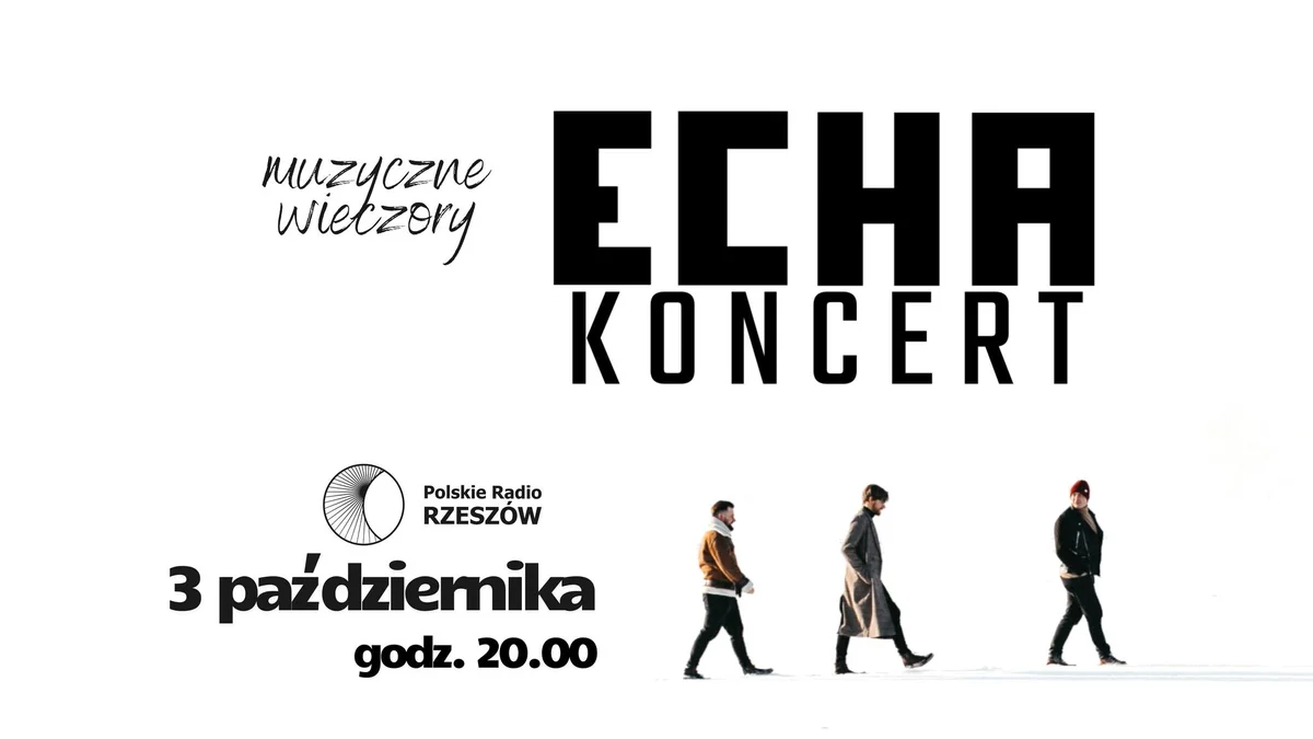 Grafika promocyjna wydarzenia Koncert zespołu Echa w Studiu Koncertowym Polskiego Radia Rzeszów