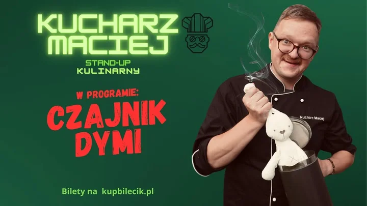 Obrazek przedstawia grafikę promocyjną wydarzenia Kulinarny stand-up Kucharza Macieja w Rzeszowie — nowy program „Czajnik dymi”