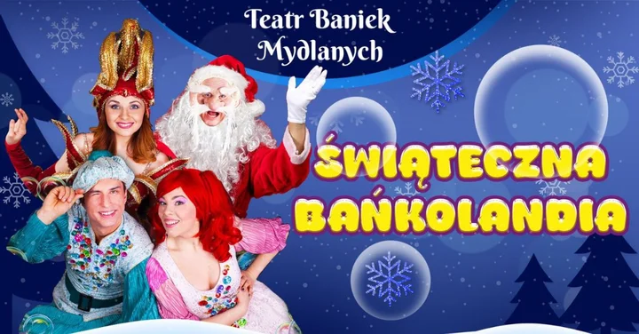 Grafika promocyjna wydarzenia TEATR BANIEK MYDLANYCH — Świąteczna Bańkolandia w Rzeszowie