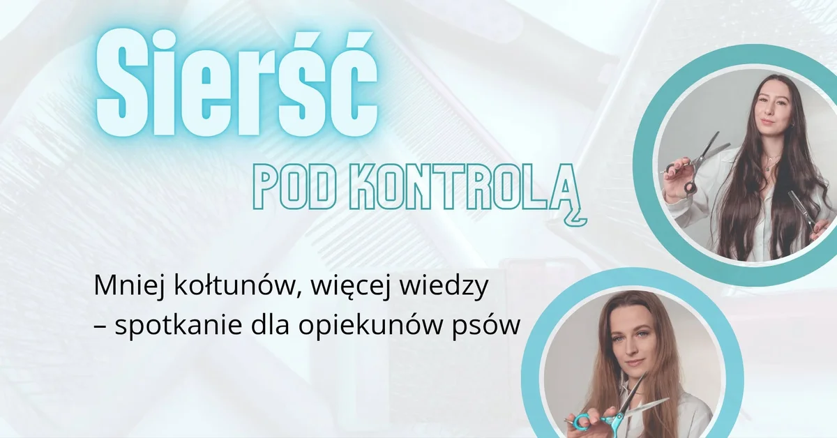 Grafika promocyjna wydarzenia Sierść pod kontrolą – praktyczna pielęgnacja psów