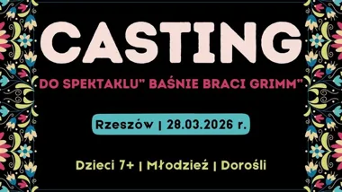 Grafika promocyjna wydarzenia CASTING do spektaklu „Baśnie Braci Grimm” — Rzeszów, 28 marca 2026