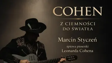 Grafika promocyjna wydarzenia Cohen. Z ciemności do światła w Rzeszowie. Koncert z piosenkami Leonarda Cohena