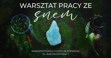Warsztaty pracy z Podświadomością w Kręgu Snów w Rzeszowie