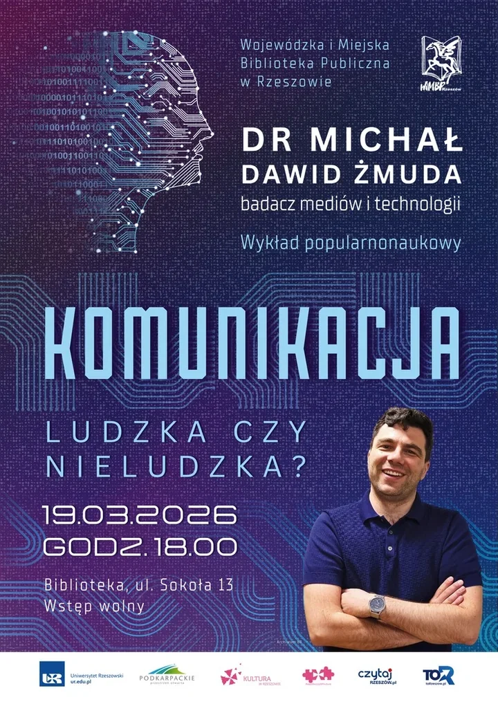 Czy komunikacja nadal jest ludzka - wykład dra Michała Dawida Żmudy