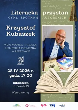 Krzysztof Kubaszek poprowadzi Literacką przystań w Rzeszowie